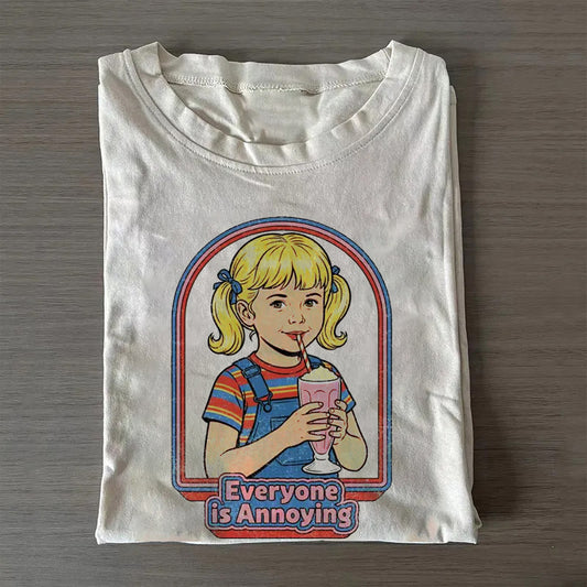 Everyone Is Annoying T-Shirt