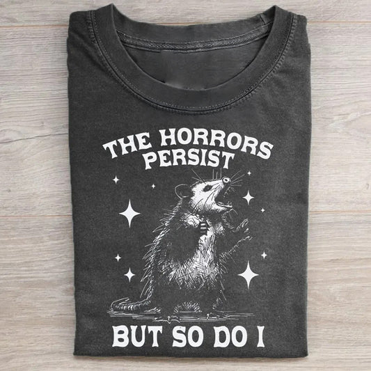 Vintage The Horrors Persist But So Do I T-shirt