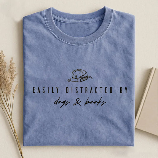 Easily Distracted By Dogs And Books T-shirt