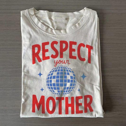 Respect Your Mother T-shirt